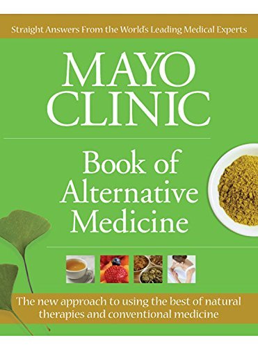 Beispielbild fr Mayo Clinic Book of Alternative Medicine: The New Approach to Using the Best of Natural Therapies and Conventional Medicine (Mayo Clinic, Book of Alternative Medicine) zum Verkauf von Ravin Books