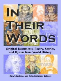 Stock image for In Their Words: Original Documents, Poetry, Stories, and Hymns from World History for sale by HPB Inc.