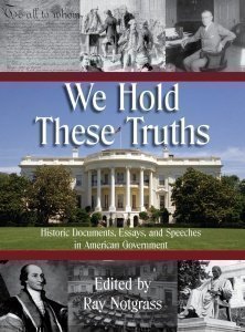 Imagen de archivo de We Hold These Truths Historic Documents, Essays, and Speeches in American Government a la venta por Goodwill Books