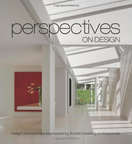 Imagen de archivo de Perspectives on Design Florida: Design Philosophies Expressed by Florida's Leading Professionals a la venta por ThriftBooks-Dallas