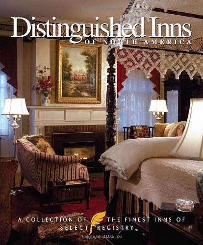 9781933415420: Distinguished Inns of North America: A Collection of the Finest Inns of Select Registry