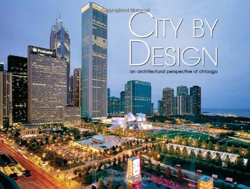 9781933415512: City by Design: Chicago: An Architectural Perspective of Chicago
