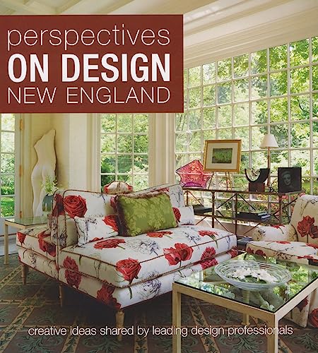 Imagen de archivo de Perspectives on Design New England: Creative Ideas Shared by Leading Design Professionals a la venta por More Than Words