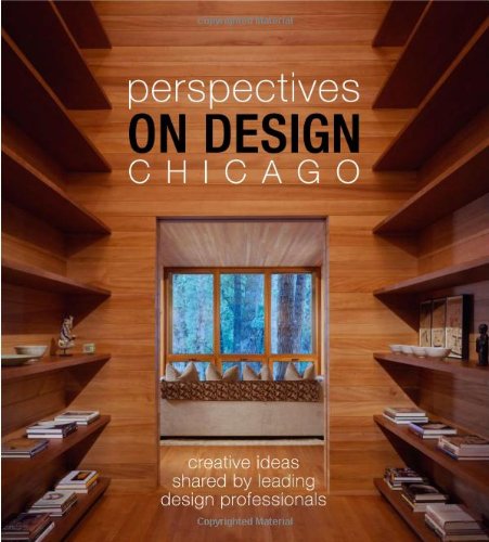 Beispielbild fr Perspectives on Design Chicago: Creative Ideas Shared by Leading Design Professionals zum Verkauf von Open Books