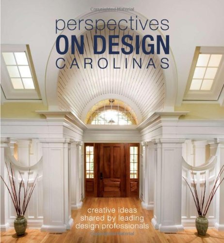 Beispielbild fr Perspectives on Design Carolinas: Creative Ideas Shared by Leading Design Professionals zum Verkauf von ThriftBooks-Dallas