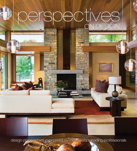 Perspectives on Design: Design Philosophies Expressed by Minnesota's Leading Professionals