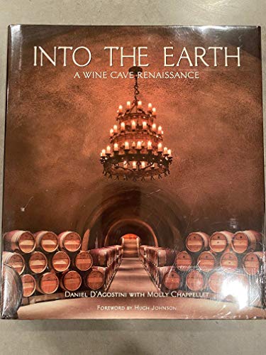 Beispielbild fr Into the Earth: A Wine Cave Renaissance zum Verkauf von ThriftBooks-Dallas