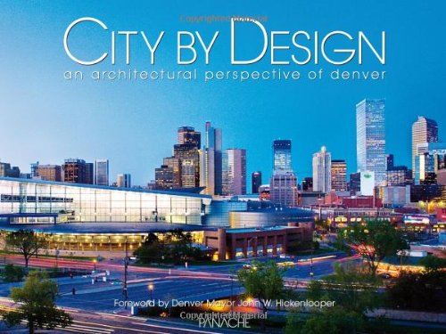 Beispielbild fr City by Design: Denver: An Architectural Perspective of Denver (City By Design series) zum Verkauf von Once Upon A Time Books
