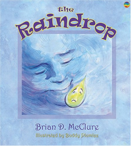 9781933426013: The Raindrop (Brian D. McClure Childrens Book Collection)