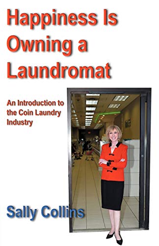 Beispielbild fr Happiness Is Owning a Laundromat: An Introduction to the Coin Laundry Industry zum Verkauf von Wonder Book