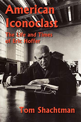 Stock image for American Iconoclast The Life and Times of Eric Hoffer for sale by PBShop.store US