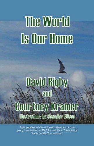 The World Is Our Home (9781933449524) by Rigby, David; Kramer, Courtney