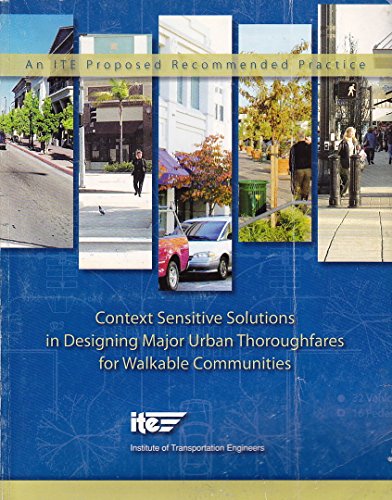 Imagen de archivo de Context Sensitive Solutions in Designing Major Urban Thoroughfares for Walkable Communities a la venta por dsmbooks
