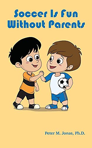 Beispielbild fr Soccer Is Fun without Parents zum Verkauf von Books From California
