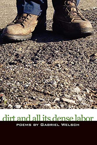 Imagen de archivo de Dirt and All Its Dense Labor a la venta por SecondSale