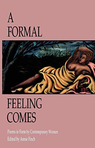 Beispielbild fr A Formal Feeling Comes: Poems in Form by Contemporary Women zum Verkauf von ZBK Books