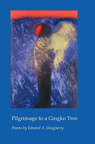 Pilgrimage to a Gingko Tree (9781933456980) by Dougherty, Edward A.