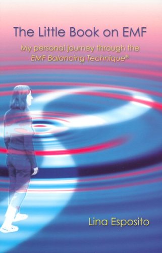 LITTLE BOOK ON EMF: My Personal Journey Through The EMF Balancing Technique