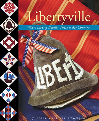 Beispielbild fr Libertyville: Where Liberty Dwells, There Is My Country zum Verkauf von ThriftBooks-Dallas
