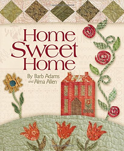 9781933466040: Home Sweet Home: Includes Patterns in Back of Book