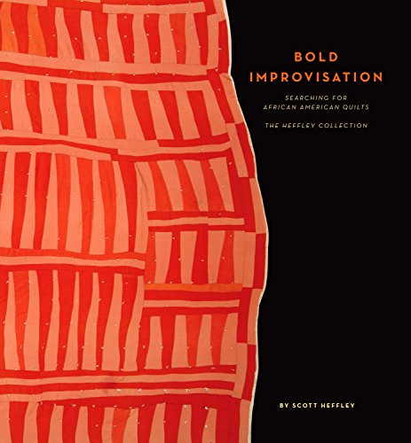 9781933466255: Bold Improvisation: Searching for African American Quilts the Heffley Collection