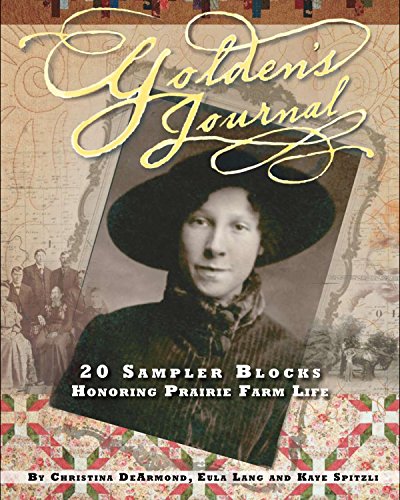 Stock image for Golden's Journal: 20 Sampler Blocks Honoring Prairie Farm Life for sale by Half Price Books Inc.