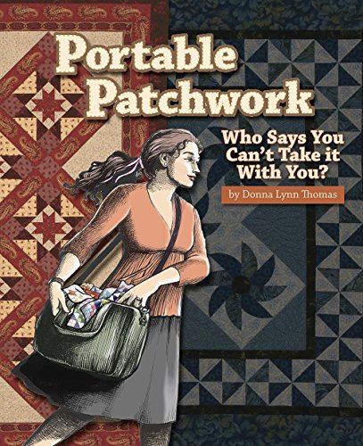 Stock image for Portable Patchwork: Who Says You Can't Take it With You? for sale by Save With Sam