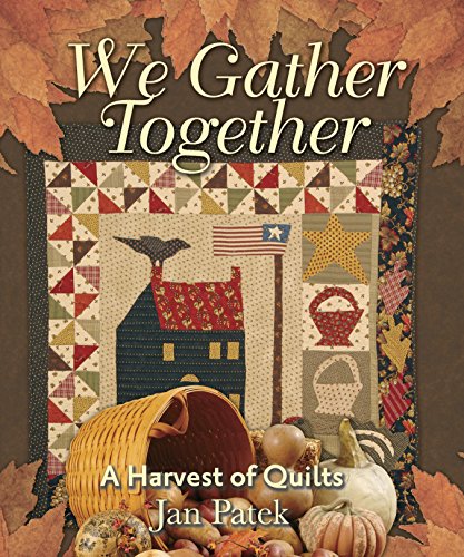 Beispielbild fr We Gather Together: A Harvest of Quilts zum Verkauf von Book Outpost