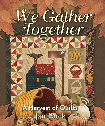 Stock image for We Gather Together: A Harvest of Quilts for sale by Front Cover Books
