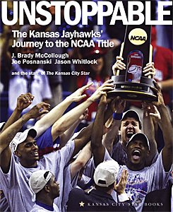 Beispielbild fr Unstoppable: The Kansas Jayhawks' Journey to the NCAA Title zum Verkauf von HPB-Ruby