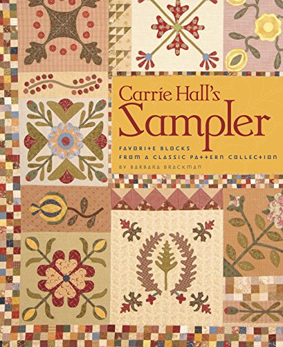Stock image for Carrie Halls Sampler: Favorite Blocks from a Classic Pattern Collection for sale by Bulk Book Warehouse