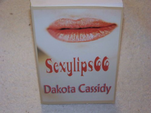 Sexylips66 (9781933471600) by Cassidy, Dakota