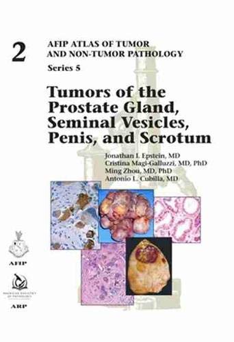 Imagen de archivo de Tumors of the Prostate Gland, Seminal Vesicles, Penis, and Scrotum AFIP Atlas of Tumor and Nontumor Pathology, Series 5 a la venta por PBShop.store UK