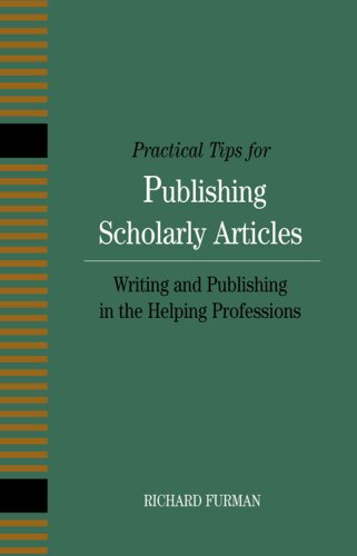 Beispielbild fr Practical Tips for Publishing Scholarly Articles: Writing and Publishing in the Helping Professions zum Verkauf von BooksRun