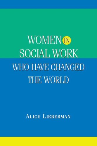 Stock image for Women in Social Work Who Have Changed the World for sale by BooksRun