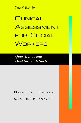 Clinical Assessment for Social Workers: Quantitative and Qualitative Methods (9781933478807) by Jordan, Catheleen; Franklin, Cynthia