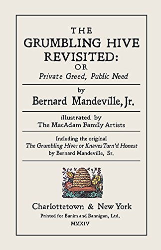 Grumbling Hive Revisited: Or Private Greed Publick Need (9781933480121) by James Munves