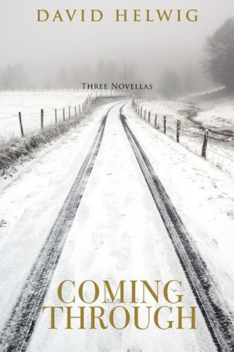 Coming Through: Three Novellas - Helwig, David