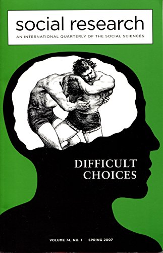 Stock image for Social Research : Difficult Choices : Vol. 74 : No. 1 : Spring 2007 for sale by PsychoBabel & Skoob Books