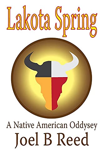 Lakota Spring: A Native American Odyssey (Paperback) - Joel B Reed