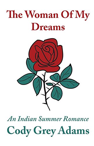 Stock image for The Woman Of My Dreams: an Indian summer romance for sale by Lucky's Textbooks