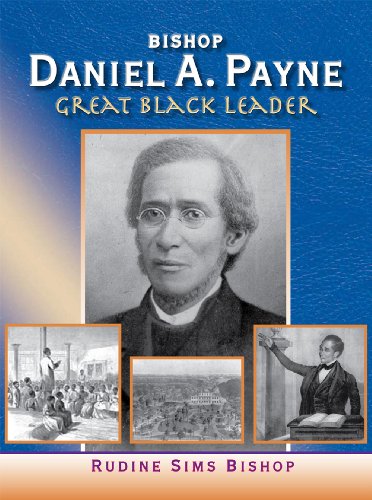 Beispielbild fr Bishop Daniel A. Payne: Great Black Leader zum Verkauf von BooksRun