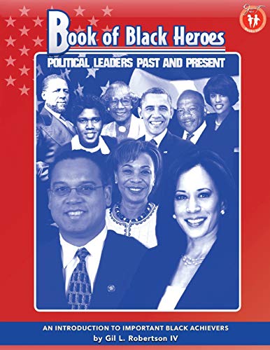 Stock image for Book of Black Heroes : Political Leaders Past and Present for sale by Better World Books