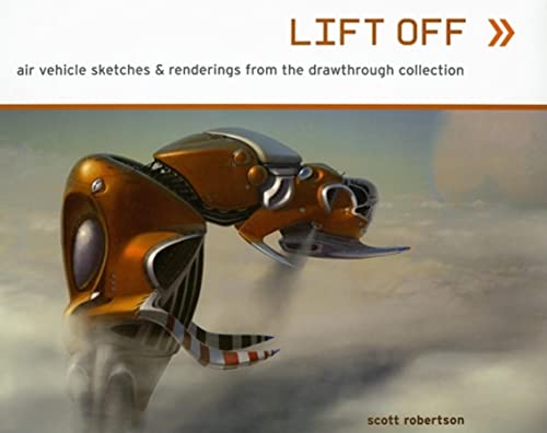 Beispielbild fr Lift Off: Air Vehicle Sketches & Renderings from the Drawthrough Collection zum Verkauf von Hennessey + Ingalls