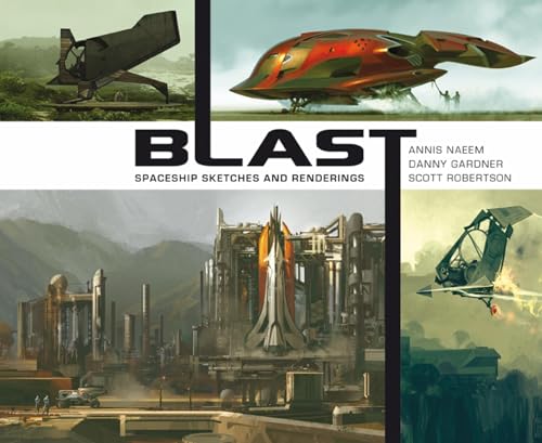 Stock image for BLAST: spaceship sketches and renderings for sale by Front Cover Books