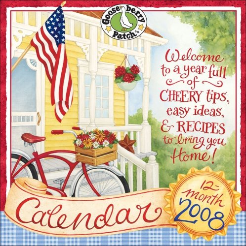 9781933494289: Gooseberry Patch 2008 Calendar: Welcome Home to a Year Full of Cheery Tips, Easy Ideas & Recipes to Bring You Home!