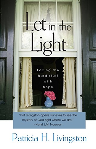 Stock image for Let in the Light: Facing the Hard Stuff with Hope for sale by Gulf Coast Books