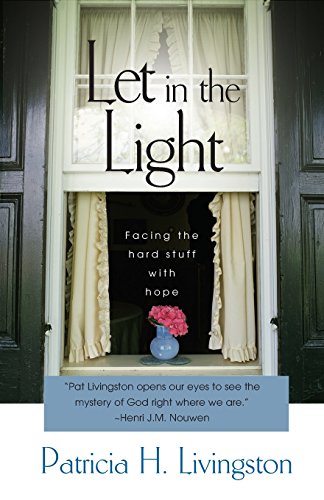 9781933495002: Let in the Light: Facing the Hard Stuff with Hope