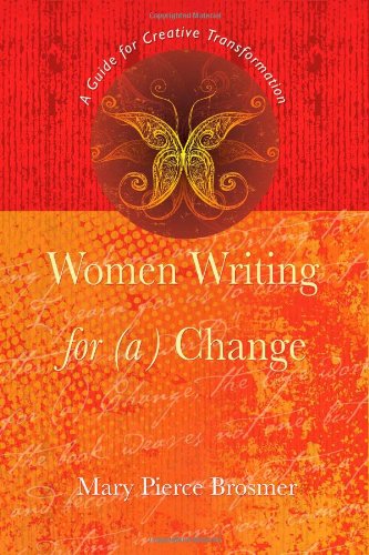 Imagen de archivo de Women Writing for (a) Change: A Guide for Creative Transformation a la venta por HPB-Ruby