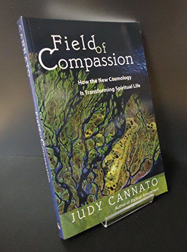 Beispielbild fr Field of Compassion: How the New Cosmology Is Transforming Spiritual Life zum Verkauf von Wonder Book